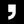 COMMA COMMA
